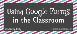 using google forms in the classroom