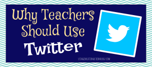 Why Teachers Should Use Twitter
