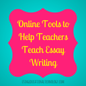 Online Tools to Help Teachers Teach