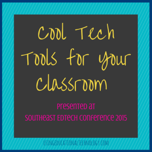 Cool Tech Tools for Your Classroom