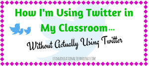 Twitter in my classroom