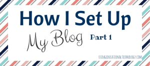 How I Set Up My Blog part 1