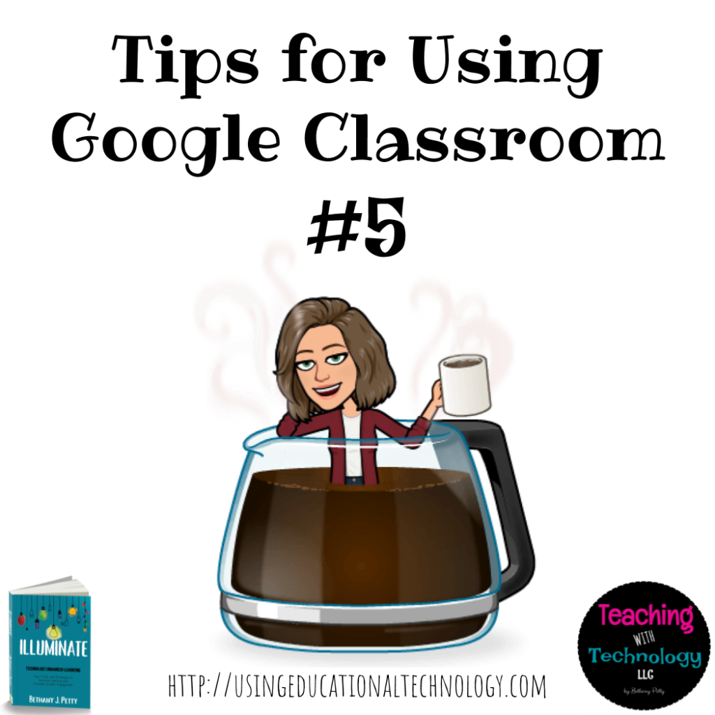 Tips for Using Google Classroom – Tip #5
