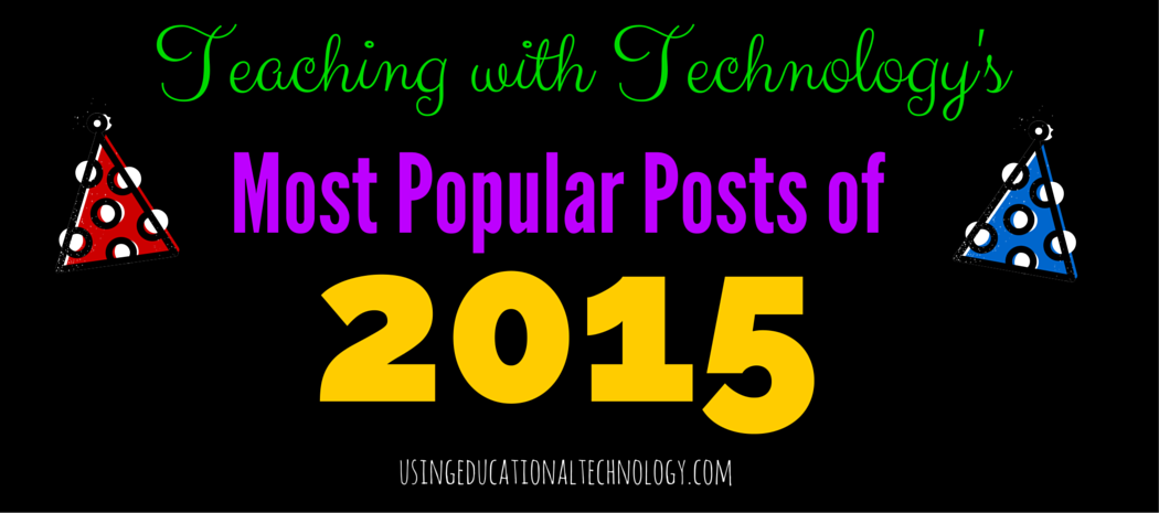 Educational Technology in 2015: My Most Popular Posts