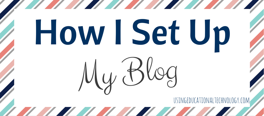 How I Set Up My Blog – Part 1