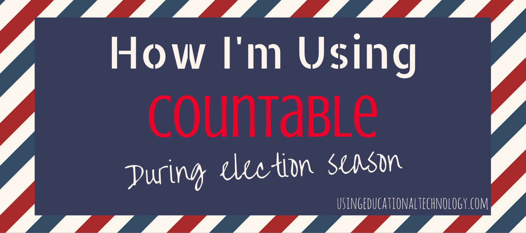 Using Countable During an Election Year