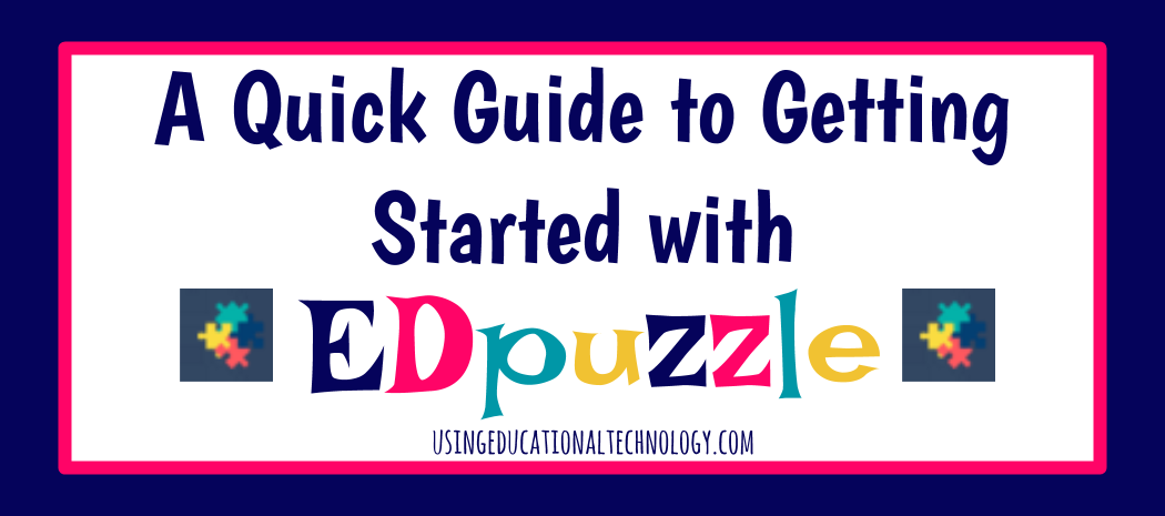 Getting Started with EDpuzzle – A Quick Guide