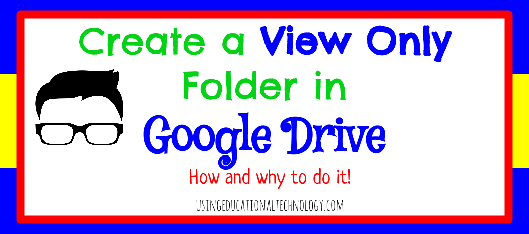 How to Create a “View Only” Folder in Google Drive