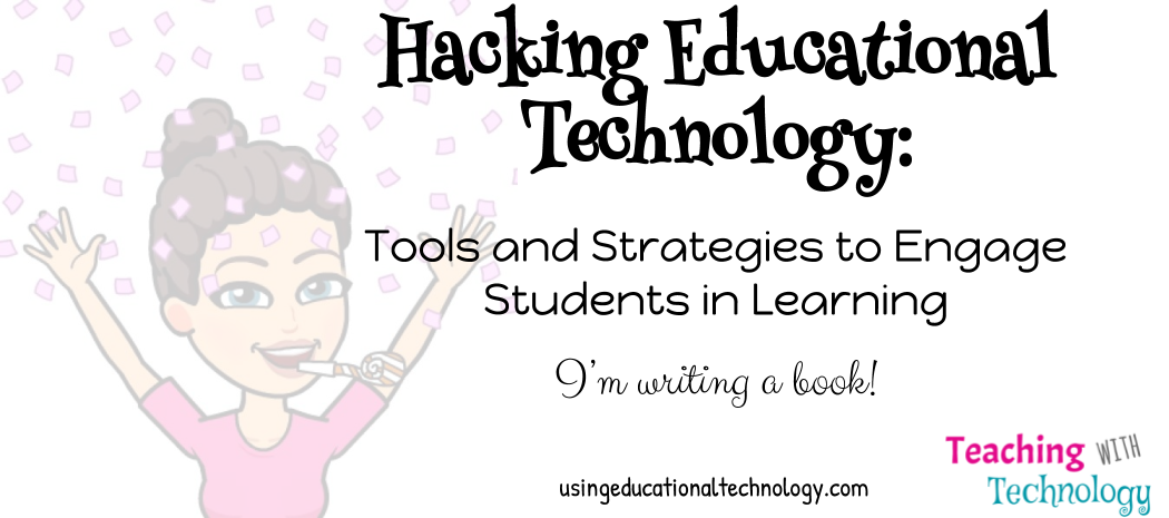 Hacking Educational Technology: Tools and Strategies to Engage Students in Learning