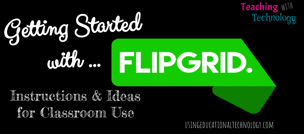 Using Flipgrid in the Classroom: I’ve Caught #FlipgridFever!