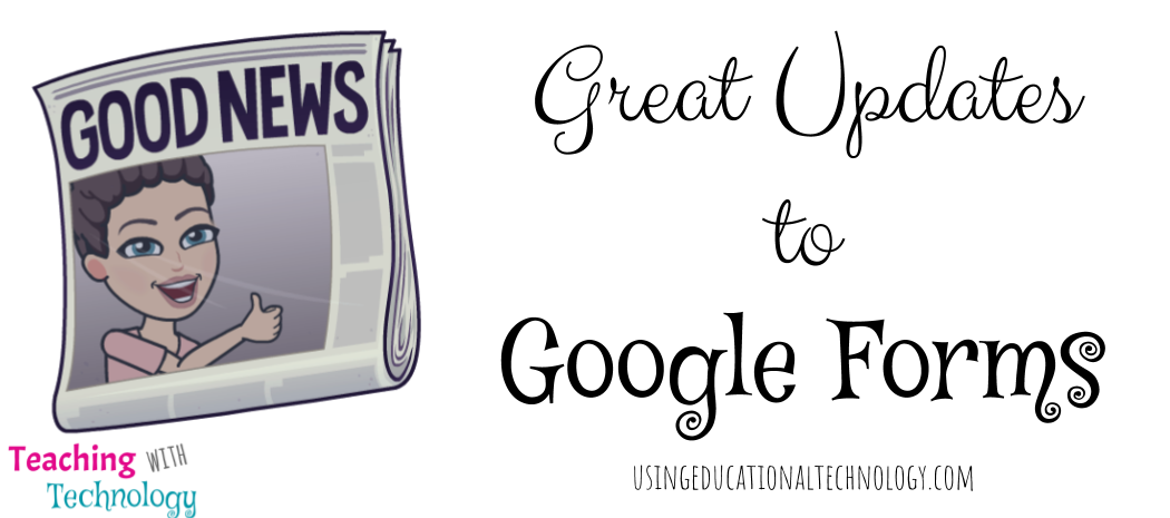 Fabulous Updates to Google Forms