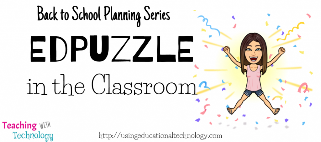 Back to School Planning: Edpuzzle in the Classroom - Teaching with ...