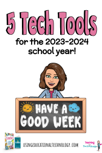 Top 5 Tech Tools for the Classroom 23-24